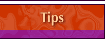Tips